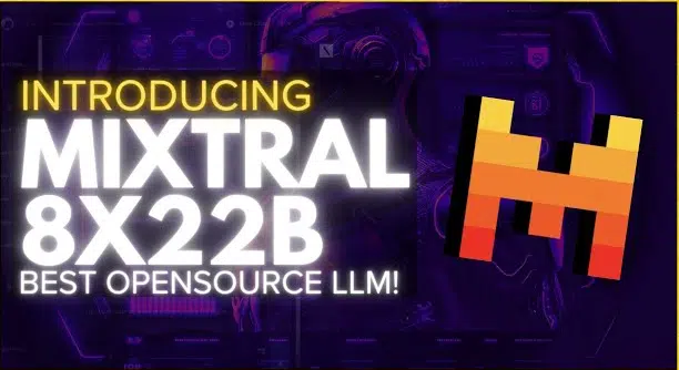 Mistral AI dévoile Mixtral 8x22B : un pas de géant dans le monde des LLM open source